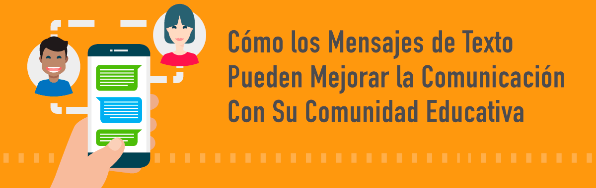 Cómo los Mensajes de Texto Pueden Mejorar la Comunicación con Su Comunidad Educativa