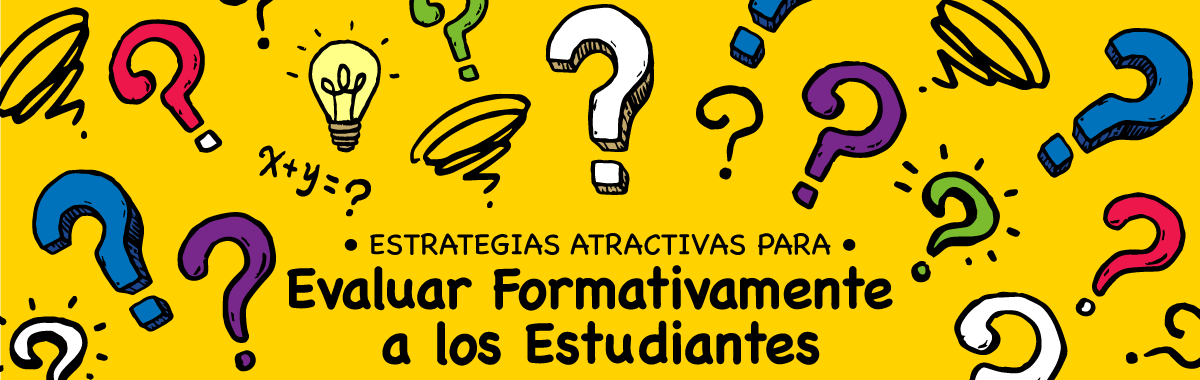 Estrategias Atractivas para Evaluar Formativamente a los Estudiantes