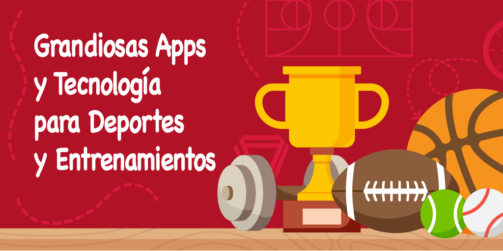 Grandiosas Aplicaciones y Tecnología para Deportes y Entrenamiento