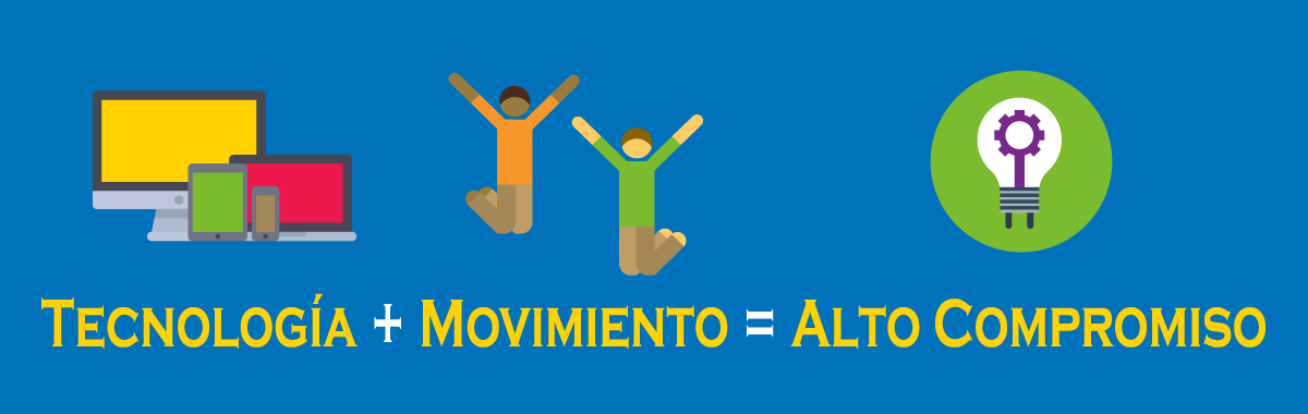 Tecnología + Movimiento = Alto Compromiso