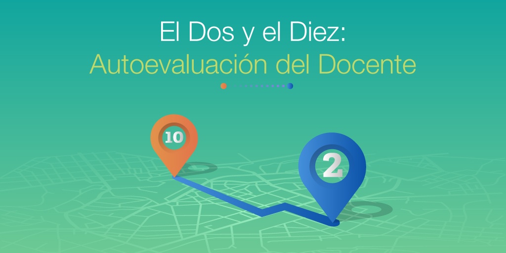 El Dos y el Diez: Autoevaluación del Docente