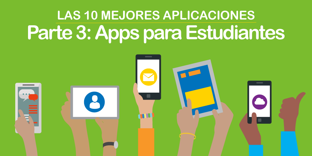 Las 10 Mejores Aplicaciones: Apps para Estudiantes -Parte 3-